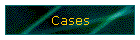 Cases